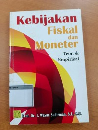 Image of Kebijakan Fiskal dan Moneter,Terori & Emprikal