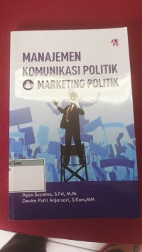 Image of Manajemen Komunikasi Politik & Marketing Politik