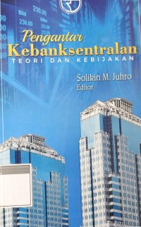 Image of Pengantar Kebanksentral  : TEORI DAN KEBIJAKAN