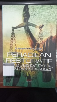 Image of Peradilan Restoratif Dalam Bingkai Empiri, Teori Dan Kebijakan