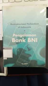 Image of Restrukturisasi Perbankan di Indonesia : Pengalaman Bank BNI