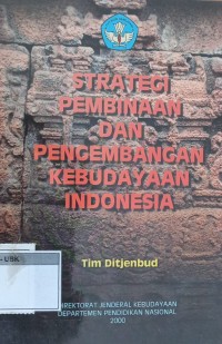 Image of Strategi Pembinaan Dan Pembangunan Kebudayaan Indonesia