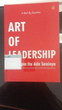 Image of Art Of Leadership : Memimpin Itu Ada Seninya