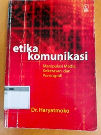 Image of Etika  Komunikasi ,Manipulasi Media Dan Pornograpi