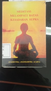 Image of Meditasi : Melampaui Batas Kesadaran Supra