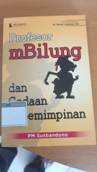 Image of Profesor mBilung dan Godaan Kepemipinan